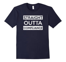 Straight Outta Compliance T-Shirt Funny Political