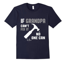 Mens if Grandpa Can't Fix It No One Can T-Shirt
