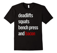Deadlifts Squats Bench Press & Bacon T-Shirt
