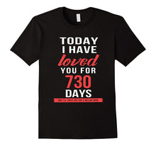 2nd Anniversary Shirt I Have Loved You for 730 Days Shirt