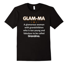 Glam-Ma Too Young and Fabulous to Be Called Grandma T-Shirt