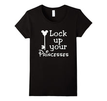 Lock Up Your Princesses Funny T-Shirt