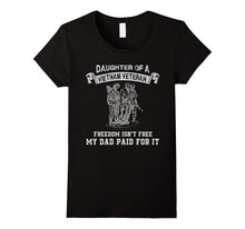 Daughter of a Vietnam Veteran Tshirt- My Dad Paid for It