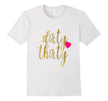 30th Birthday Shirt Gift Gold Dirty Thirty 30 Pink Heart