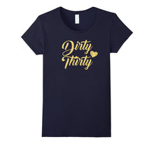 Dirty Thirty 30th 30 Years Birthday T Shirt Gift