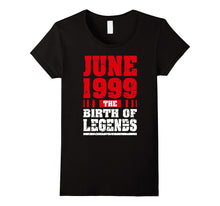 18th Birthday Gift T-Shirt the Birth of Legends June 1999 T