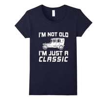I'm Not Old Just Classic Car T-Shirt Funny Quote Saying Gift