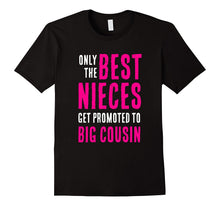 Best Nieces Get Promoted to Big Cousin Family Humor T Shirt