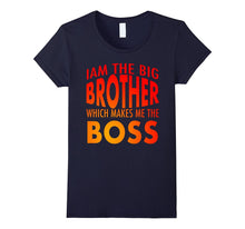 Iam the Big Brother Which Makes Me the Boss T-Shirt