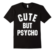 Cute but Psycho T-Shirt - Hipster Shirt