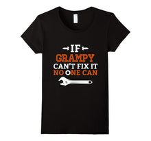 If Grampy Can't Fix It No-One Can T-Shirt