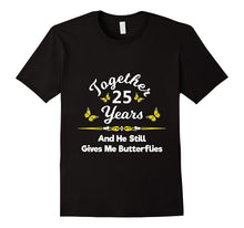 25th Wedding Anniversary Gift TShirt He Gives Me Butterflies