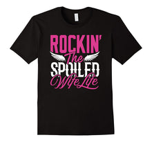 Rockin the Spoiled Wife Life T-Shirt Funny Marriage Shirt