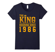 The King Reigning Since 1986 T-Shirt 31st Birthday