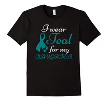I Wear TEAL for My Daughter - Ovarian Cancer T-Shirt