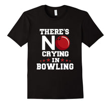 "There's No Crying in Bowling" Bowler's T-Shirt