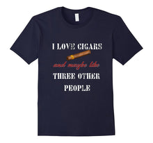I Love Cigars and Maybe Like Three Other People T Shirt