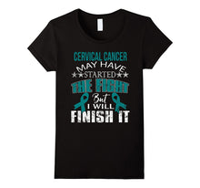 Cervical Cancer Started the Fight I Will Finish It T Shirt