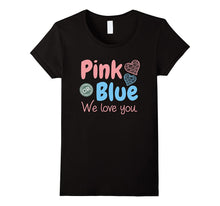 Pink OR Blue We Love You Gender Reveal Baby Shower T Shirt