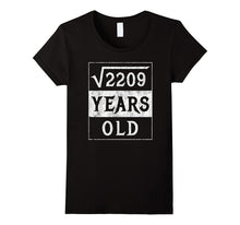 47th Birthday Gift Square Root 47 Yr Years Old Funny Shirt