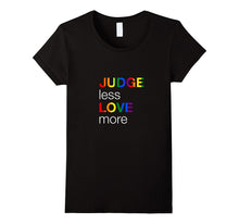 Judge Less Love More LGBTQ Rainbow Tee Shirt