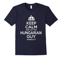 Keep Calm and Let the Hungarian Guy Handle It T-Shirt