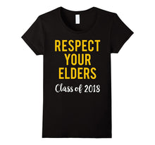 Senior Class of 2018 T-Shirt Respect Your Elders Funny Tee
