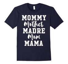 Mommy Mother Madre Mom Mama - Mothers Day T-Shirt