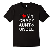 I Love My Crazy Aunt T Shirt | I Love My Crazy Uncle T Shirt