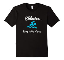 Chlorine Runs in My Veins - Fun Swimming Tshirt