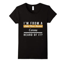 I Am From a Little Place Named Corona Shirt