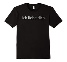 Ich Liebe Dich German for I Love You T-Shirt