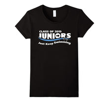 Class of 2019 Juniors Just Keep Swimming T-Shirt