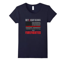 Firefighter Wife Shirt Women My Heart Belongs FireFighter