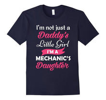 I'm Not Just a Daddy's Little Girl I'm a Mechanic's Daughter Cute Father's Day Gift T-Shirt