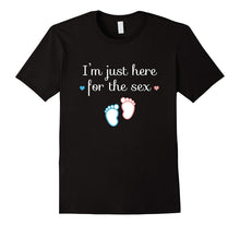 I'm Just Here for the Sex Pregnant Announcement T-Shirt