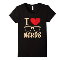 I Love Nerds Geek Funny Glasses New Sexy Sarcastic T-Shirt