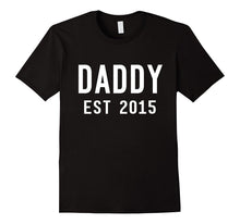 1st Father's Day T-Shirt - New Daddy Shirt - Daddy Est. 2015