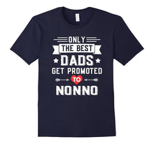Only the Best Dads Get Promoted to Nonno T-Shirt