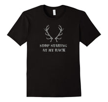Funny "Stop Staring at My Rack" Hunters T Shirt