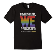 National Pride March LGBT Shirt Nevertheless We Persisted