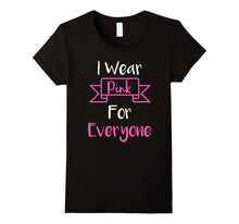 I Wear Pink for Everyone Shirt Breast Cancer Month Shirt