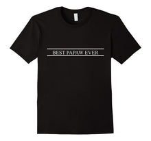 Men's Papaw Gift - Best Papaw Ever Shirt for Dads and Father