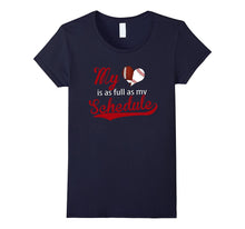 My Heart Is Full as My Schedule for Football Baseball TShirt