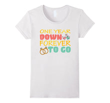 1st Wedding Anniversary Tshirt - 1 Year Down Forever to Go