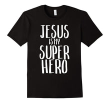 Jesus Is My Super Hero Christian Funny Shirt