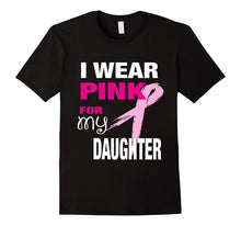 I Wear Pink for My Daughter T-Shirt Breast Cancer Awareness