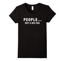 People Not a Big Fan T Shirt