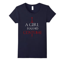 Best Holiday Gifts - A Girl Has No Costume - Funny T-Shirt