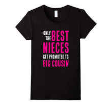 Best Nieces Get Promoted to Big Cousin Family Humor T Shirt